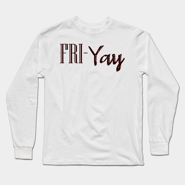 Friyay Long Sleeve T-Shirt by merysam